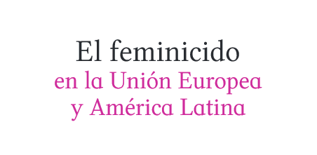 El Feminicidio en Europa y en América Latina